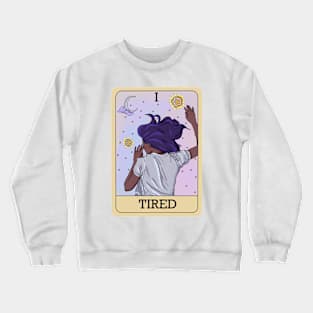 Relatable Bad Translated Tarot Card - Tired Crewneck Sweatshirt